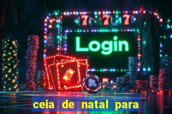 ceia de natal para 20 pessoas